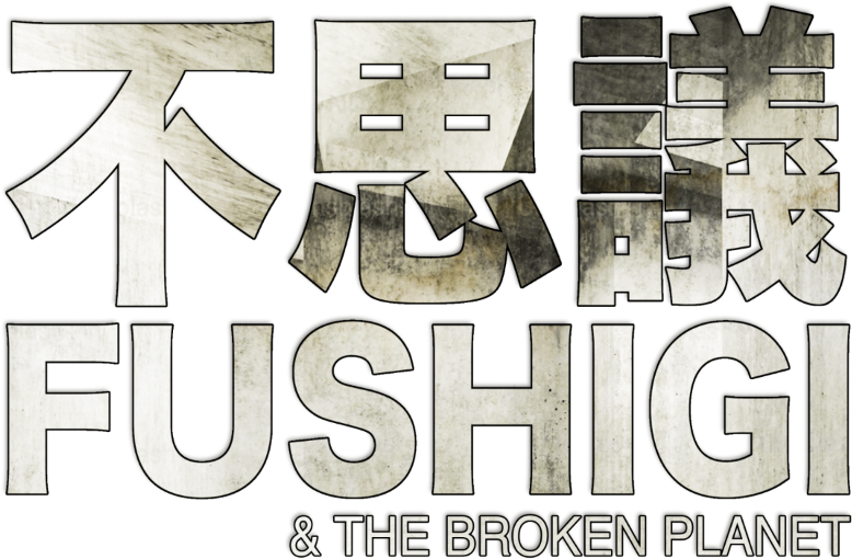 FUSHIGI and the Broken Planet